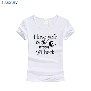 Slim Fit Moterų marškinėlius Medvilnės Atsitiktinis romantiška Juokinga, aš Tave Myliu Iki Mėnulio Ir Atgal marškinėliai Lady Viršuje Tee Hipster Tumblr Lašas E436