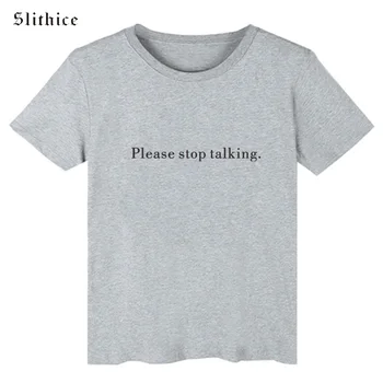 Slithice Prašome nustoti kalbėti Hipster Estetinės T-shirt viršūnes Juokingas Laiškas Spausdinti Moterų marškinėliai Drabužių Streetwear