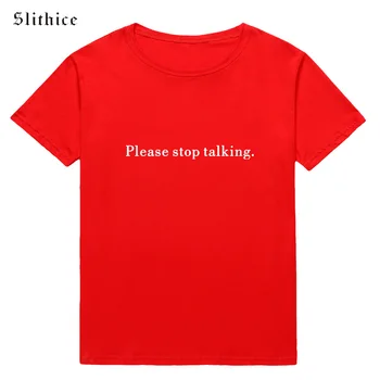Slithice Prašome nustoti kalbėti Hipster Estetinės T-shirt viršūnes Juokingas Laiškas Spausdinti Moterų marškinėliai Drabužių Streetwear