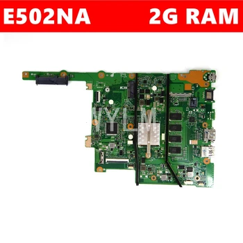 E502NA N3350 CPU, 2GB RAM mainboard REV 2.1 ASUS E502N E502NA plokštė 90NB0DI0-R00040 Išbandyti nemokamas pristatymas