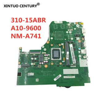 Lenovo Ideapad 310-15ABR nešiojamojo kompiuterio motininė plokštė CG516 NM-A741 tinka 5B20L71657 CPU A10-9600 4G RAM bandymo darbai