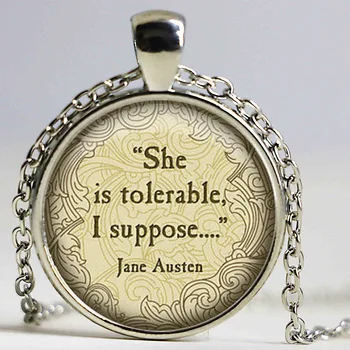 Jane Austen Citata Karoliai, Ji yra toleruotina, aš manau, kad Žavesio Karoliai, Jane Austen Papuošalai Jūsų Pasirinkta Apdaila