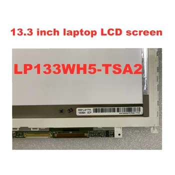 Nemokamas Pristatymas 13.3-colių Nešiojamas LCD Ekranas LP133WH5 (TS) (A2) LP133WH5 TSA2 A3 Fujitsu S782 SH771 LCD Matricos 1366 * 768 40pin