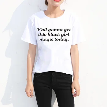 Vasaros Mados Moterų Unisex Atsitiktinis Y ' all Gonna Gauti Šį Black Girl Magic Šiandien marškinėliai Laišką Išspausdinti O-kaklo Viršūnes Tees T-Shirts